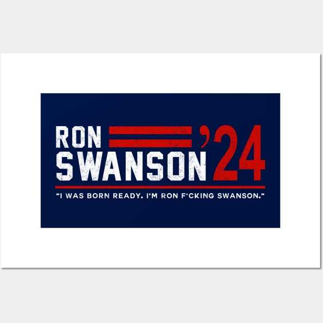 Ron Swanson 2024 - "I was born ready, I'm Ron F*cking Swanson" Wall Art by BodinStreet
